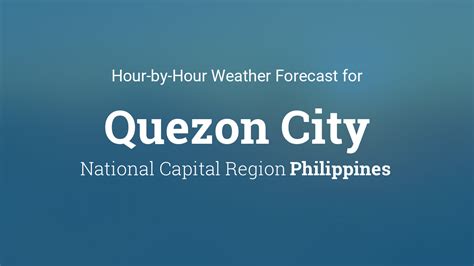 Hourly Weather Forecast for Quezon City, Philippines .